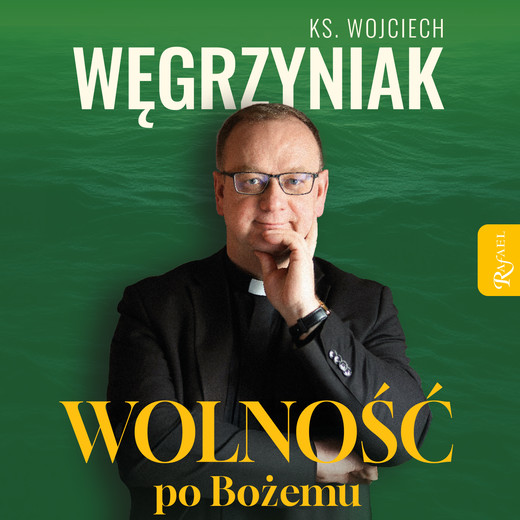 okładka Wolność po Bożemu audiobook | MP3 | ks. Wojciech