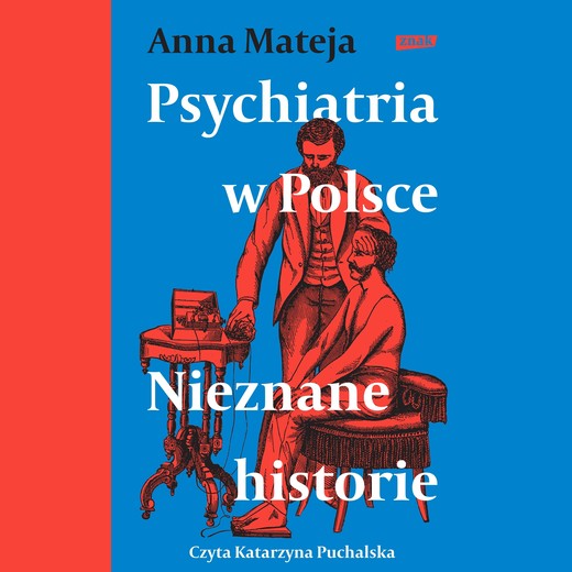 okładka Psychiatria w Polsce. Nieznane historie audiobook | MP3 | Anna Mateja