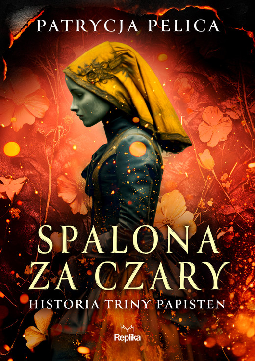 okładka Spalona za czary. Historia Triny Papisten ebook | epub, mobi | Patrycja Pelica