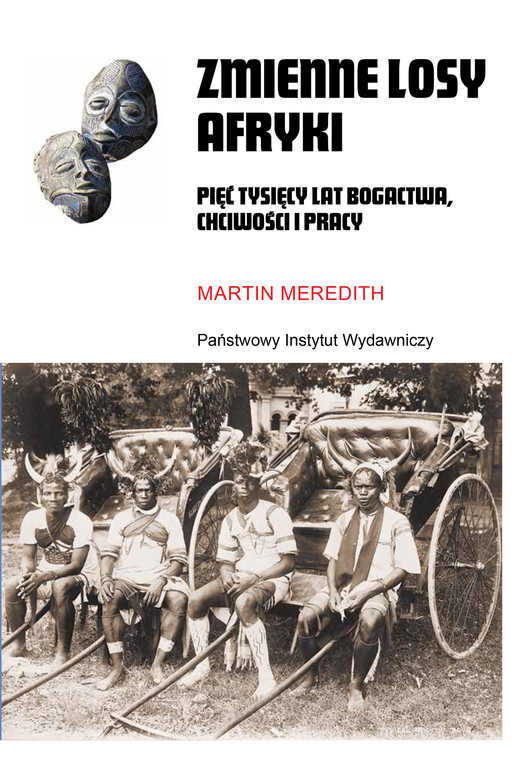 okładka Zmienne losy Afryki. Pięć tysięcy lat bogactwa, chciwości i pracy ebook | epub, mobi | Martin Meredith