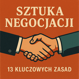 okładka Sztuka negocjacji - 13 kluczowych zasad audiobook | MP3 | Brański Michał