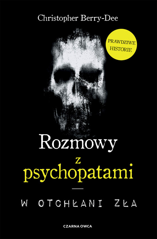okładka Rozmowy z psychopatami. W otchłani zła wyd. 2025 książka | Christopher Berry-Dee