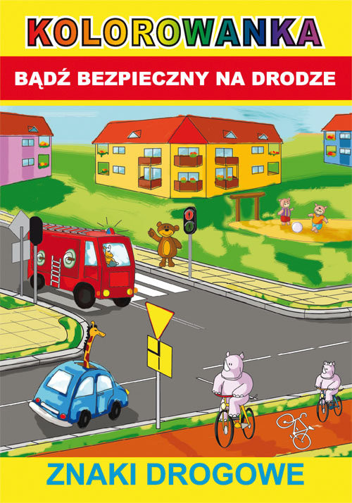okładka Kolorowanka Bądź bezpieczny na drodze Znaki drogowe książka | Anna Smaza