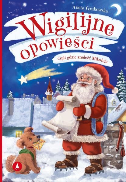 okładka Wigilijne opowieści, czyli gdzie znaleźć Mikołaja książka | Aneta Grabowska