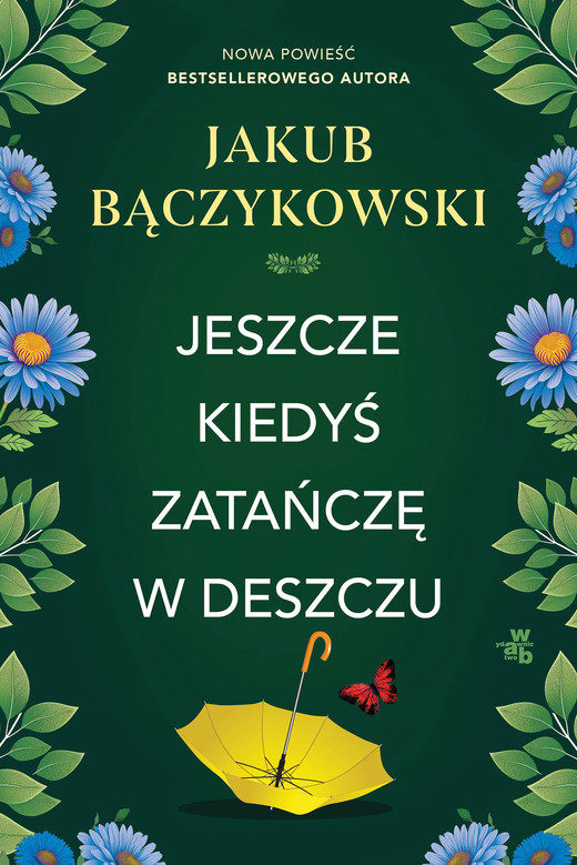 okładka Jeszcze kiedyś zatańczę w deszczu książka | Jakub Bączykowski