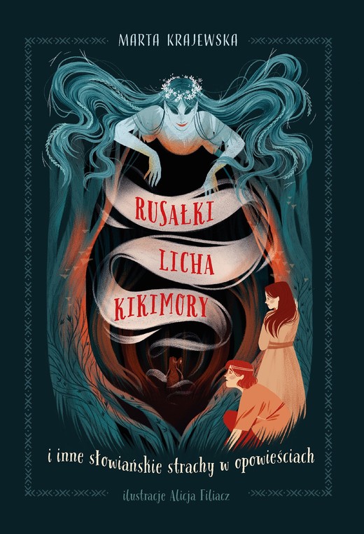 okładka Rusałki, licha, kikimory i inne słowiańskie strachy w opowieściach książka | Marta Krajewska