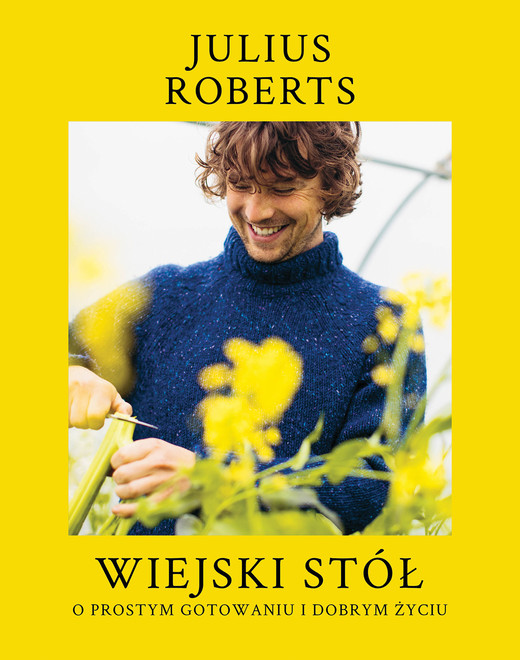 okładka Wiejski stół. O prostym gotowaniu i dobrym życiu książka