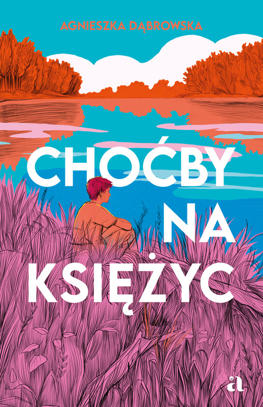 okładka Choćby na księżyc książka | Agnieszka Dąbrowska
