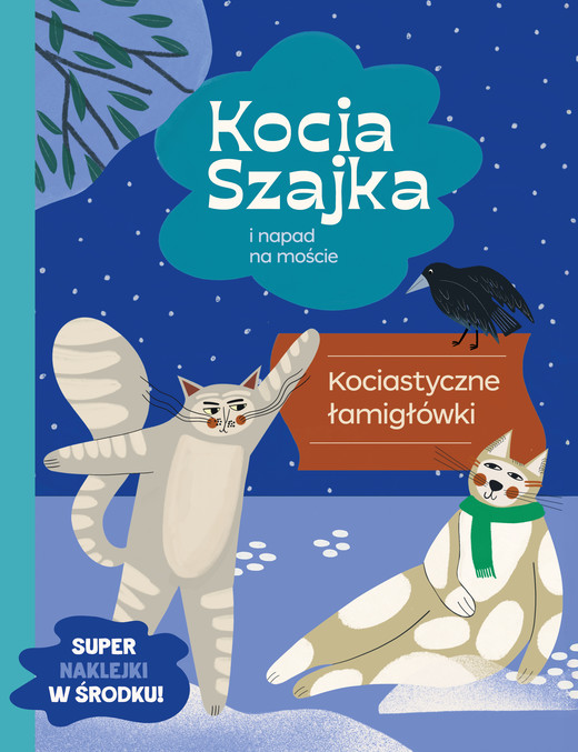 okładka Kocia Szajka i napad na moście. Kociastyczne łamigłówki książka | Agata Romaniuk