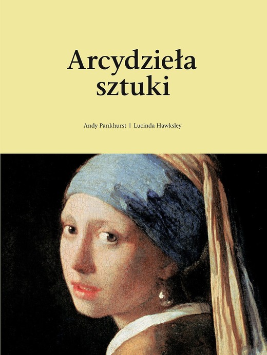 okładka Arcydzieła sztuki wyd. 2 książka | Hawksley Lucinda, Andy Pankhurst