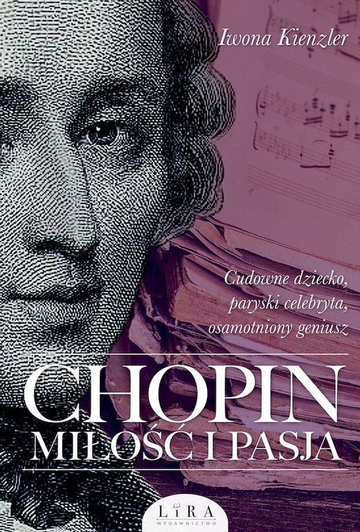 okładka Chopin. Miłość i pasja wyd. 2 książka | Iwona Kienzler