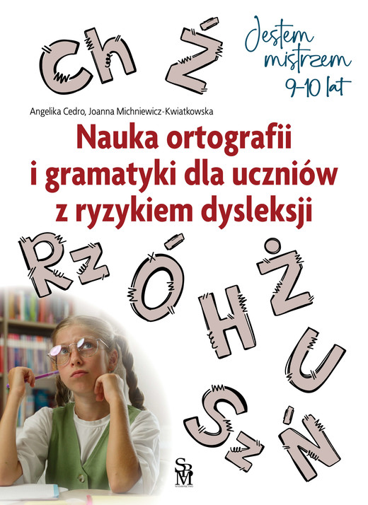 okładka Nauka ortografii i gramatyki dla uczniów z ryzykiem dysleksji. Jestem mistrzem książka