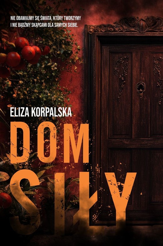 okładka Dom siły książka | Eliza Korpalska