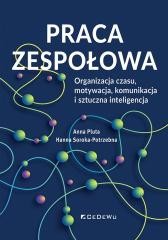 okładka Praca zespołowa. Organizacja czasu, motywacja.. książka | Anna Pluta, Hanna Soroka-Potrzebna