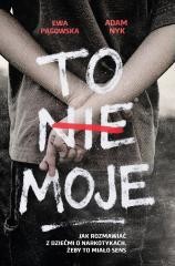 okładka To nie moje. Jak rozmawiać z dziećmi... książka | Ewa Pągowska