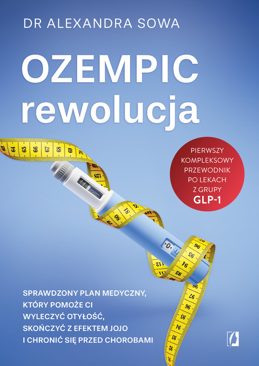 okładka Ozempic rewolucja Sprawdzony plan medyczny, który pomoże ci wyleczyć otyłość, skończyć z efektem jojo i chronić się pr książka