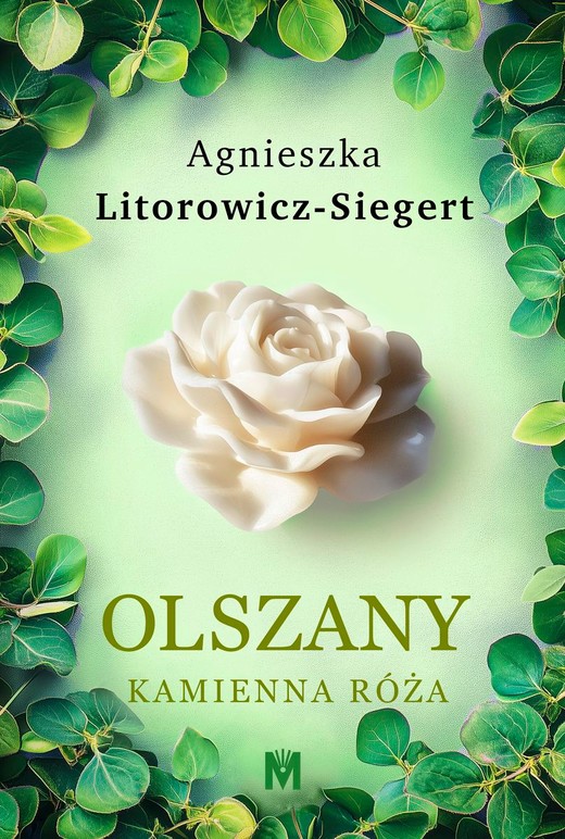 okładka Kamienna róża. Olszany. Tom 2 wyd. 2025 książka | Agnieszka Litorowicz-Siegert