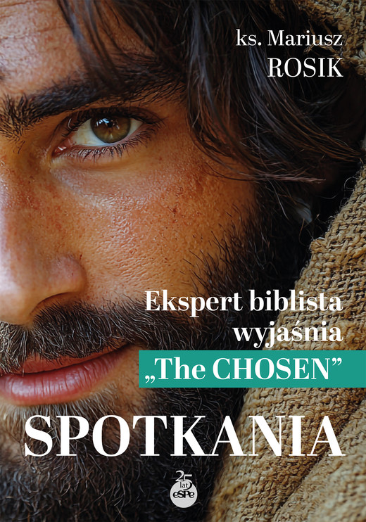 okładka Spotkania. Ekspert biblista wyjaśnia "The Chosen" książka | Mariusz Rosik