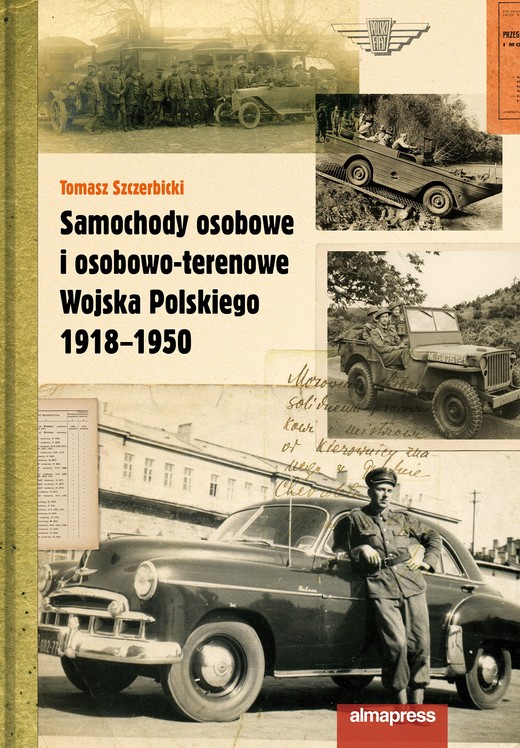 okładka Samochody osobowe i osobowo-terenowe Wojska Polskiego 1918-1950 wyd. 2 książka | Szczerbicki Tomasz