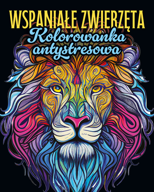 okładka Wspaniałe zwierzęta. Kolorowanka antystresowa książka | Opracowanie zbiorowe