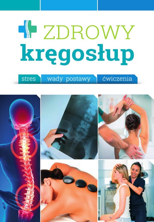 okładka Zdrowy kręgosłup. Stres. Wady. Ćwiczenia książka | Opracowanie zbiorowe