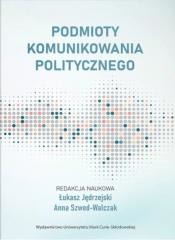 okładka Podmioty komunikowania politycznego książka