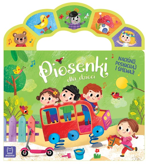 okładka Piosenki dla dzieci. Naciśnij, posłuchaj i śpiewaj! książka | Anna Podgórska