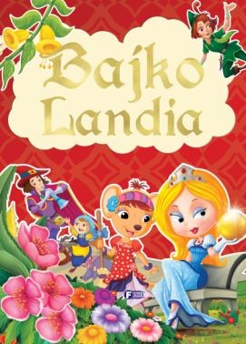 okładka Bajkolandia książka | Opracowanie zbiorowe
