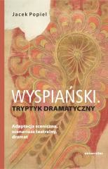 okładka Wyspiański. Tryptyk dramatyczny. Adaptacja... książka | Jacek Popiel