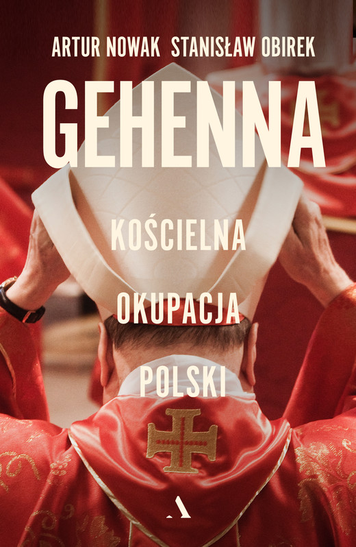 okładka Gehenna. Kościelna okupacja Polski książka | Artur Nowak, Stanisław Obirek