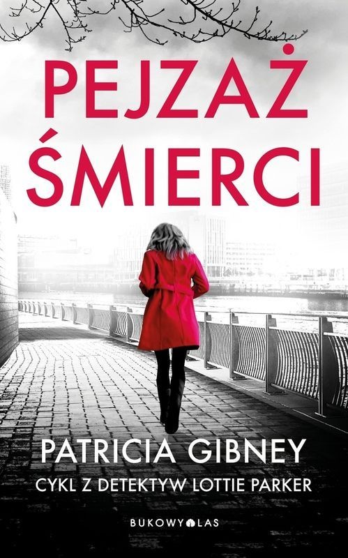 okładka Pejzaż śmierci. Detektyw Lottie Parker. Tom 5 książka | Patricia Gibney
