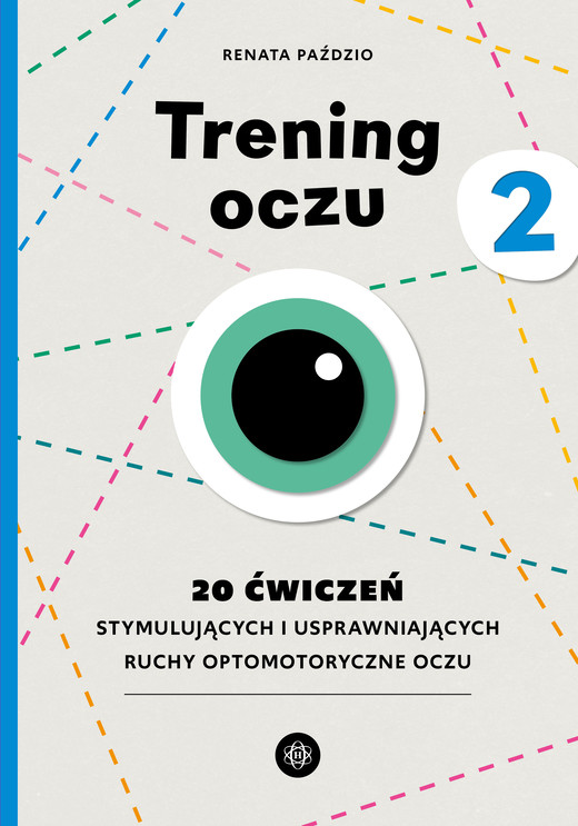 okładka Trening oczu 2. 20 ćwiczeń stymulujących i usprawniających ruchy optomotoryczne oczu książka