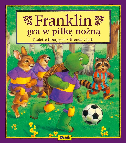 okładka Franklin gra w piłkę nożną książka | Paulette Bourgeois