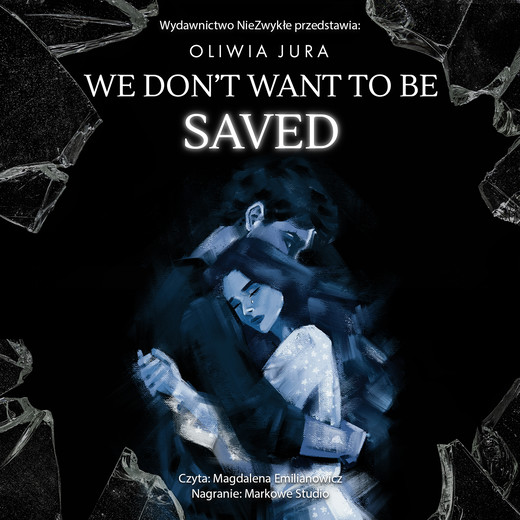 okładka We Don't Want to be Saved audiobook | MP3 | Oliwia Jura