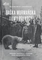 okładka Baśka Murmańska i Lwy Północy książka | Sławomir Zagórski