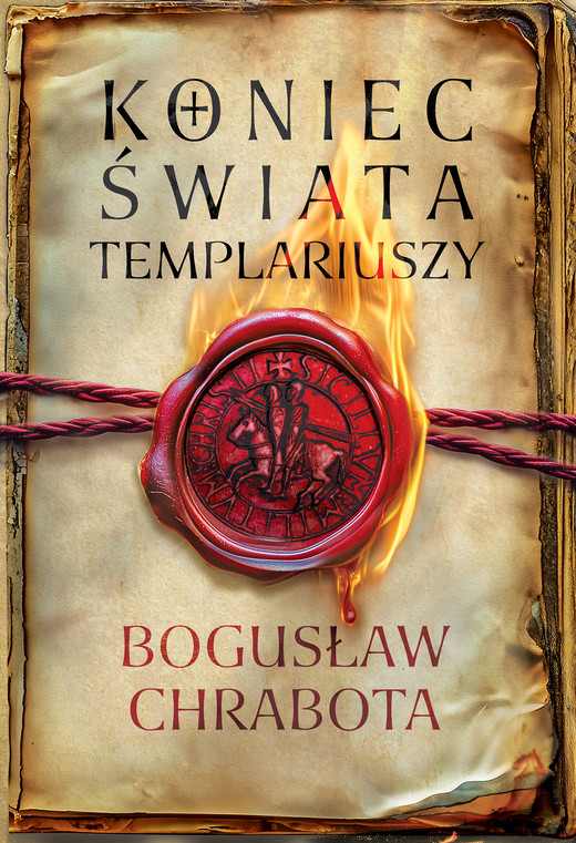 okładka Koniec świata templariuszy książka | Bogusław Chrabota