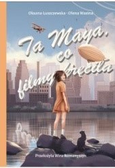 okładka Ta Maya, co filmy kręciła książka | Łuszczewska Oksana