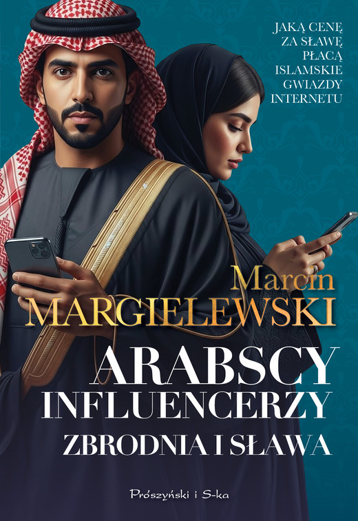 okładka Arabscy influencerzy. Zbrodnia i sława książka | Marcin Margielewski