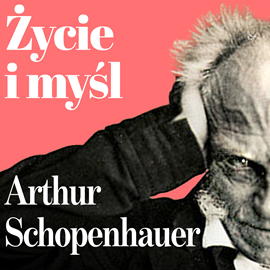 okładka Arthur Schopenhauer. Filozofia koszmaru. Życie i myśl największego filozofa XIX wieku audiobook | MP3 | Karczewski Kamil