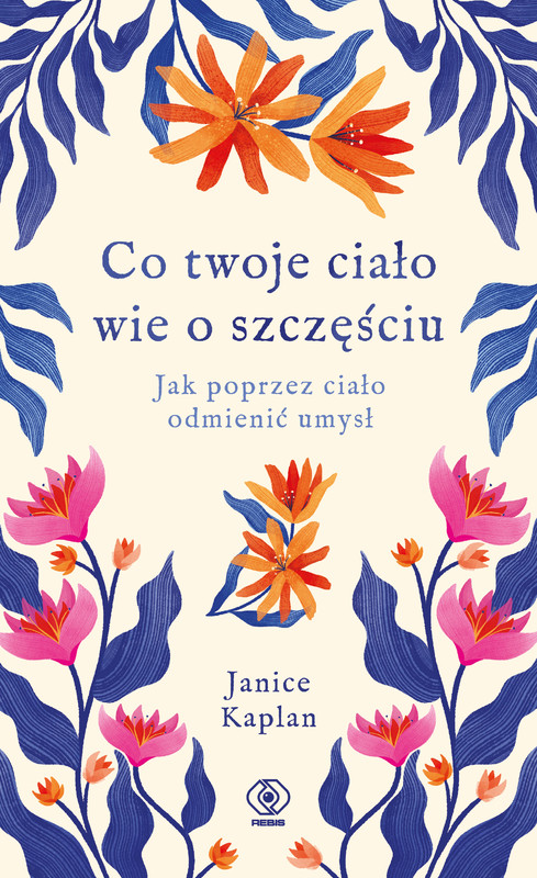 okładka Co twoje ciało wie o szczęściu ebook | epub, mobi | Kaplan Janice