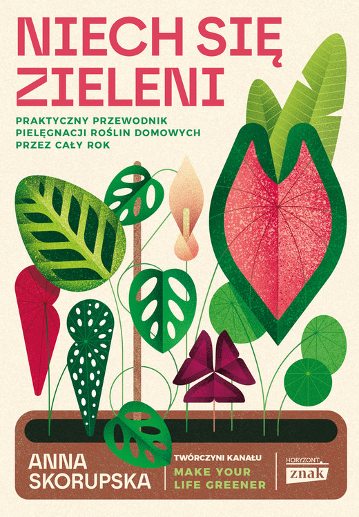 okładka Niech się zieleni. Praktyczny przewodnik pielęgnacji roślin domowych ebook | epub, mobi | Anna Skorupska