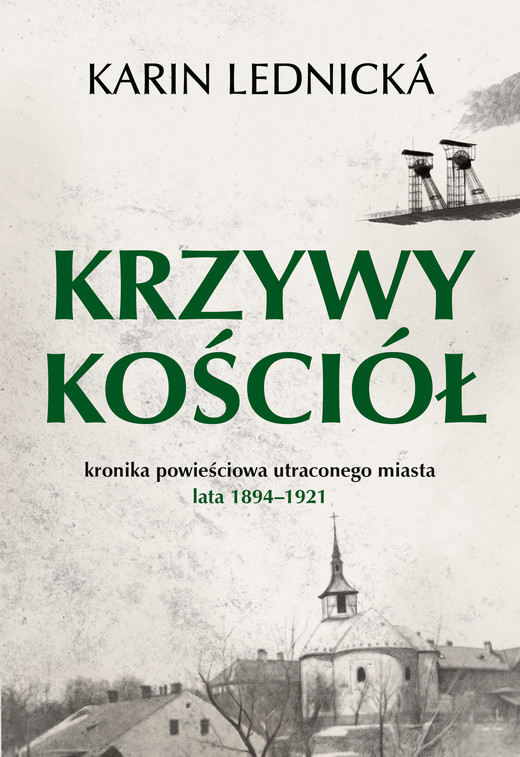 okładka Krzywy kościół. Kronika powieściowa utraconego miasta: lata 1894–1921 ebook | epub, mobi | Karin Lednicka
