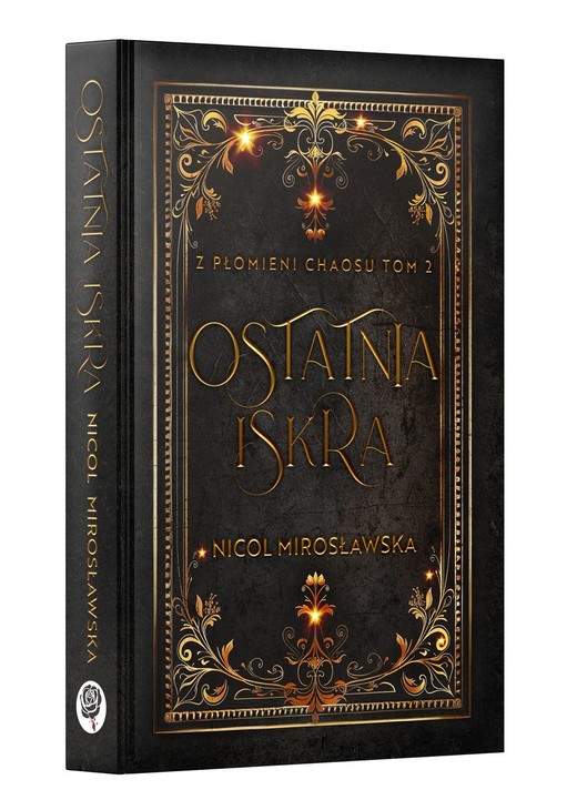 okładka Ostatnia Iskra. Z Płomieni Chaosu. Tom 2 książka