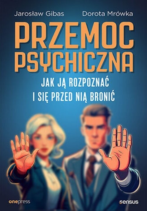 okładka Przemoc psychiczna Jak ją rozpoznać i się przed nią bronić książka | Jarosław Gibas