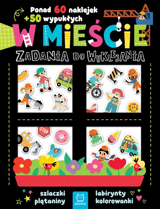 okładka W mieście. Zadania do wyklejania. Ponad 60 naklejek + 50 wypukłych książka | Agnieszka Bator
