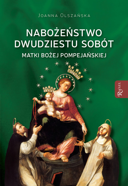 okładka Nabożeństwo dwudziestu sobót Matki Bożej Pompejańskiej książka | Joanna Olszańska