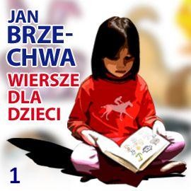 okładka Wiersze dla dzieci. Tom 1 audiobook | MP3 | Jan Brzechwa
