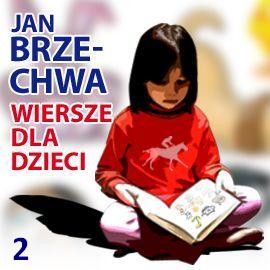 okładka Wiersze dla dzieci. Tom 2 audiobook | MP3 | Jan Brzechwa