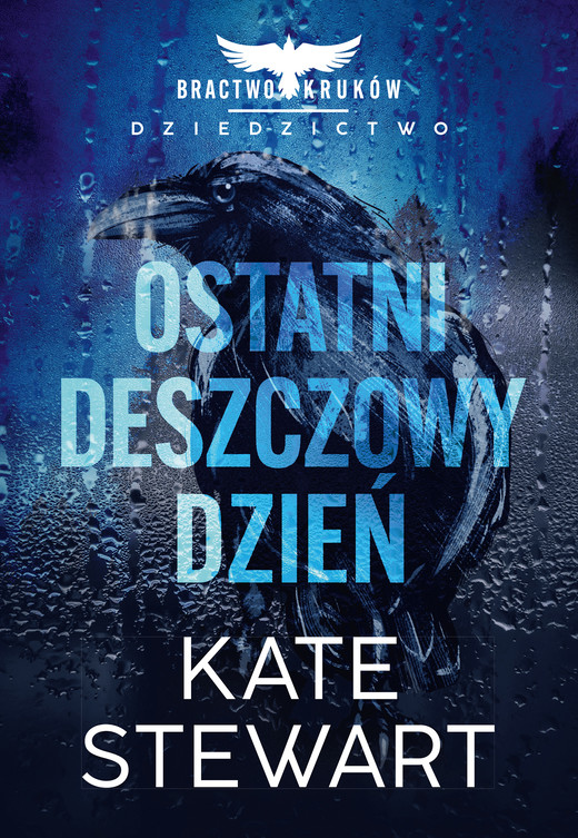 okładka Ostatni deszczowy dzień. Bractwo Kruków. Dziedzictwo ebook | epub, mobi | Kate Stewart