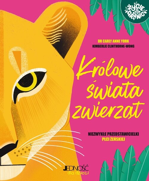 okładka Królowe świata zwierząt Niezwykłe przedstawicielki płci żeńskiej książka